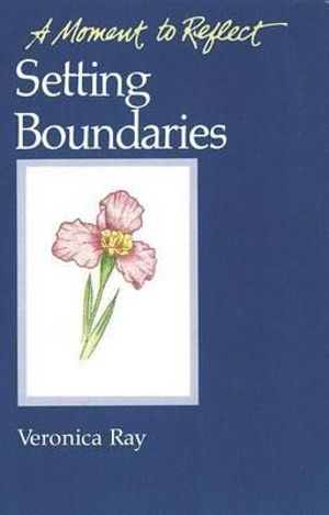 Setting Boundaries Moments to Reflect : A Moment To Reflect - Veronica Ray