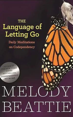 The Language of Letting Go : Daily Meditations on Codependency - Melody Beattie