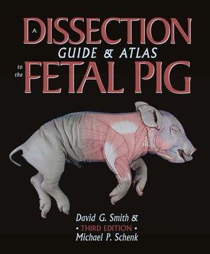 A Dissection Guide & Atlas to the Fetal Pig - David G. Smith