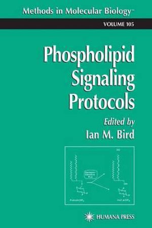 Phospholipid Signaling Protocols : Methods in Molecular Biology - Ian M. Bird