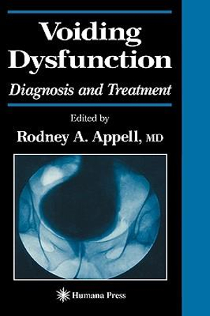 Voiding Dysfunction : Diagnosis and Treatment - Rodney A. Appell