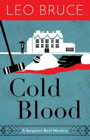 Cold Blood : A Sergeant Beef Mystery - Leo Bruce