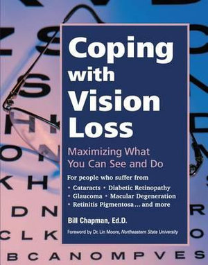 Coping with Vision Loss : Maximizing What You Can See and Do - Bill Chapman