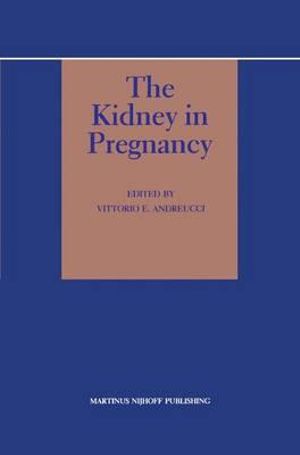 The Kidney in Pregnancy : Topics in Renal Medicine - V.E. Andreucci