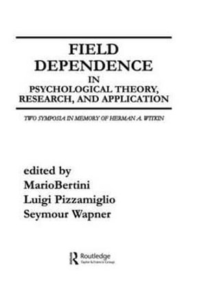 Field Dependence in Psychological Theory, Research and Application : Two Symposia in Memory of Herman A. Witkin - Mario Bertini