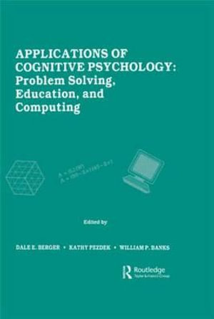 Applications of Cognitive Psychology : Problem Solving, Education, and Computing - Dale E. Berger