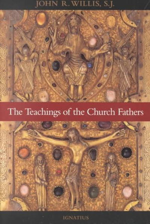 Teachings of the Church Fathers - John Willis