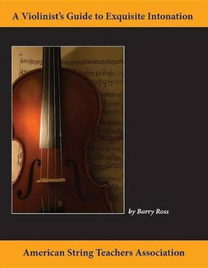 A Violinist's Guide for Exquisite Intonation - Barry Ross