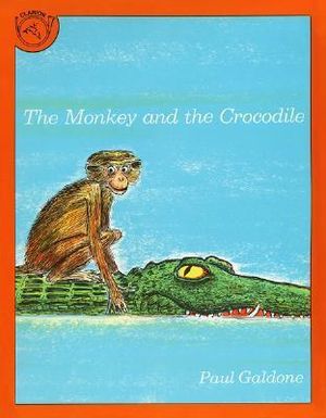 The Monkey and the Crocodile : A Jataka Tale from India - Joanna C. Galdone