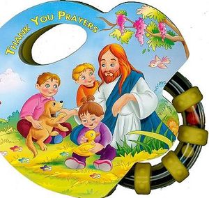 Thank You Prayers (Rattle Book) : St. Joseph Rattle Board Books - Catholic Book Publishing Corp