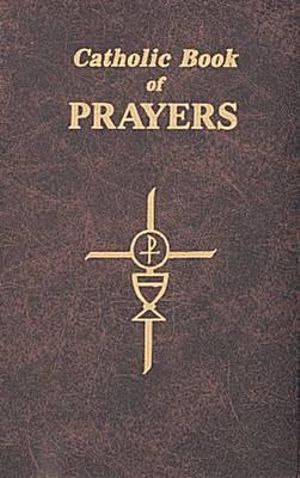 Catholic Book of Prayers : Popular Catholic Prayers Arranged for Everyday Use - Maurus Fitzgerald