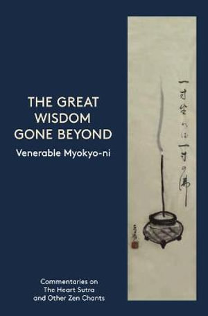 The Great Wisdom Gone Beyond - Venerable Myokyo-Ni