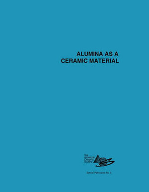 Alumina as a Ceramic Material - Walter H. Gitzen