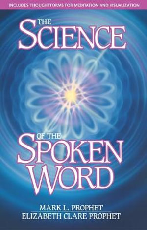 The Science of the Spoken Word - Elizabeth Clare Prophet