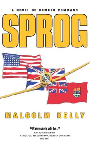 Sprog : A Novel of Bomber Command - Malcolm Kelly