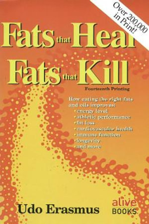 Fats That Heal, Fats That Kill - Udo Erasmus