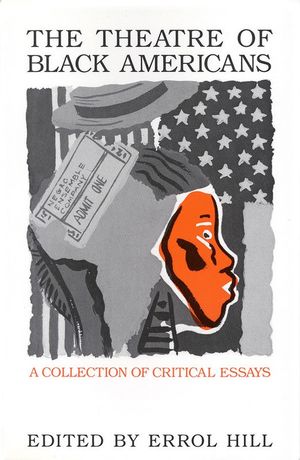 The Theatre of Black Americans : A Collection of Critical Essays - Errol Hill