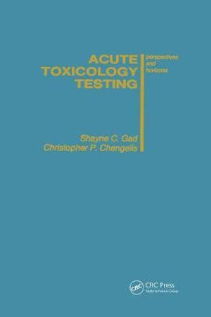 Acute Toxicology Testing : Perspectives and Horizons - Shayne C. Gad