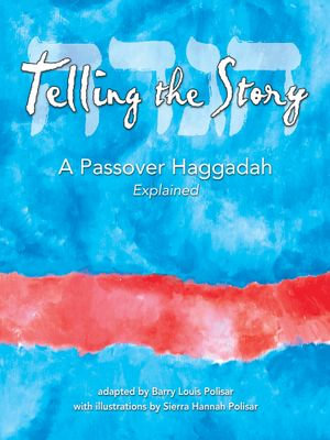 Telling The Story : A Passover Haggadah Explained - Barry Louis Polisar