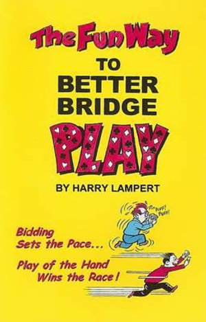 The Fun Way to Better Bridge - Harry Lampert