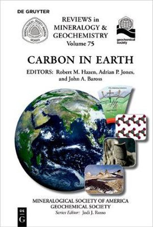 Carbon in Earth : Reviews in Mineralogy & Geochemistry - Robert M. Hazen