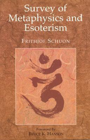 Survey of Metaphysics : New Edition - Frithjof Schuon