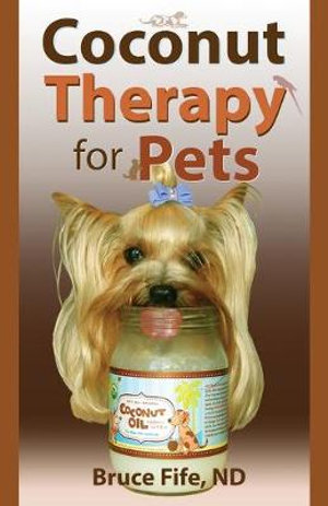 Coconut Therapy for Pets - Bruce Fife