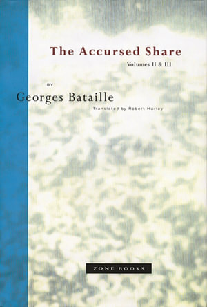 The Accursed Share, Volumes II & III : Zone Books - Georges Bataille