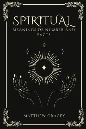 Spiritual Meanings of Number and Facts - Matthew Gracey