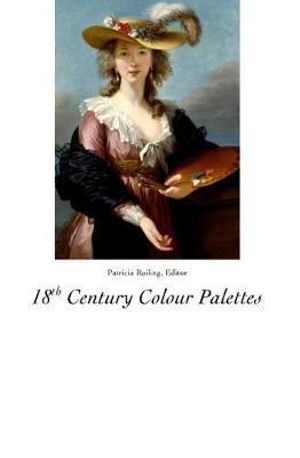 18th Century Colour Palettes : Colour Palettes - Patricia Railing