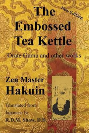 The Embossed Tea Kettle : Orate Gama and other works. - Hakuin Ekaku