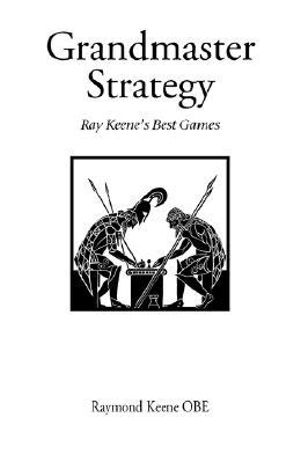 Grandmaster Strategy : Hardinge Simpole Chess Classics S - Raymond Keene