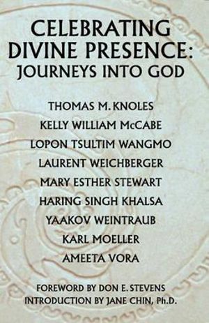 Celebrating Divine Presence : Journeys into God - C. Weichberger Laurent