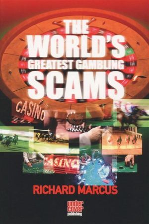 The World's Greatest Gambling Scams - Richard Marcus