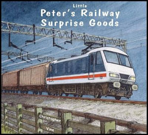 Peter's Railway Surprise Goods : Peter's Railway - Christopher G. C. Vine