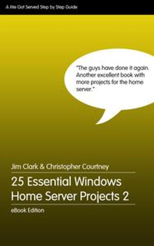 25 Essential Windows Home Server Projects Vol. 2 - Jim Clark