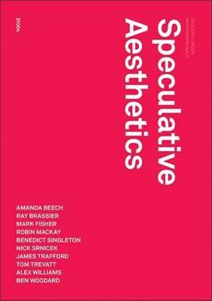 Speculative Aesthetics : Urbanomic / Redactions - Robin Mackay