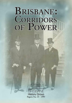 Brisbane - Corridors of Power : BHG papers - Barry Shaw