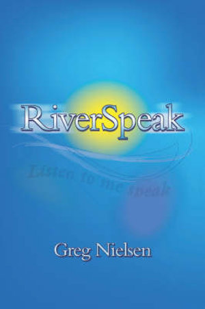 RiverSpeak - Greg Nielsen