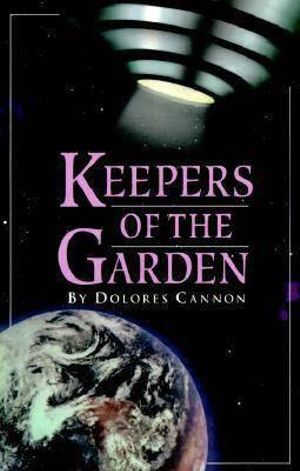 Keepers of the Garden - Dolores Cannon