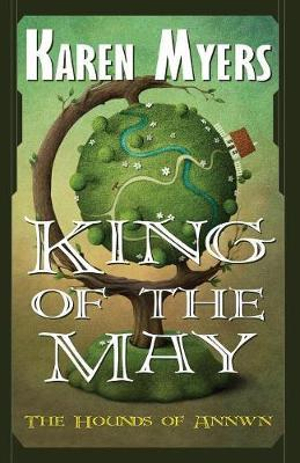 King of the May : A Virginian in Elfland - Karen Myers