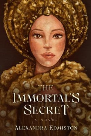 The Immortal's Secret - Alexandra Edmiston