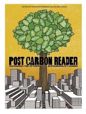 The Post Carbon Reader : Managing the 21st Century's Sustainability Crises - Richard Heinberg