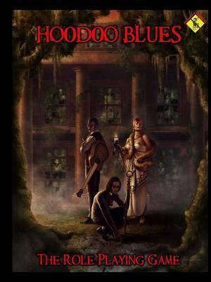 Hoodoo Blues the Role Playing Game - Brian St.Claire-King