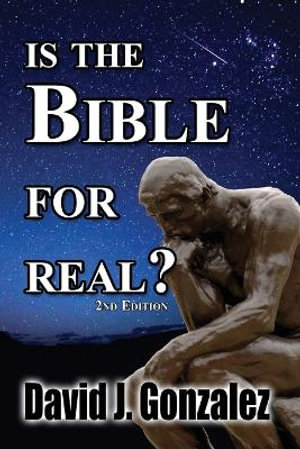 Is The Bible For Real - David J. Gonzalez