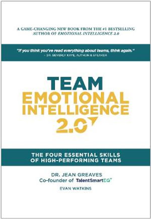Team Emotional Intelligence 2.0 : The Four Essential Skills of High Performing Teams - Dr. Jean Greaves