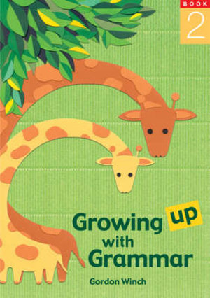 Growing up with Grammar Book 2 - Gordon Winch