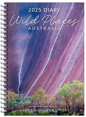 2025 Wild Places of Australia Diary - Steven Nowakowski