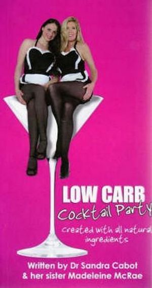 Low Carb Cocktail Party : DR SANDRA CABOT - Sandra Cabot