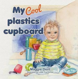 My Cool Plastics Cupboard - Maggie Dent